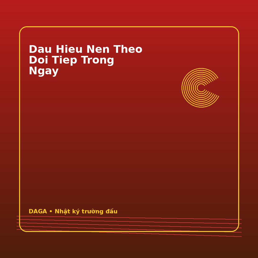 dau hieu nen theo doi tiep trong ngay