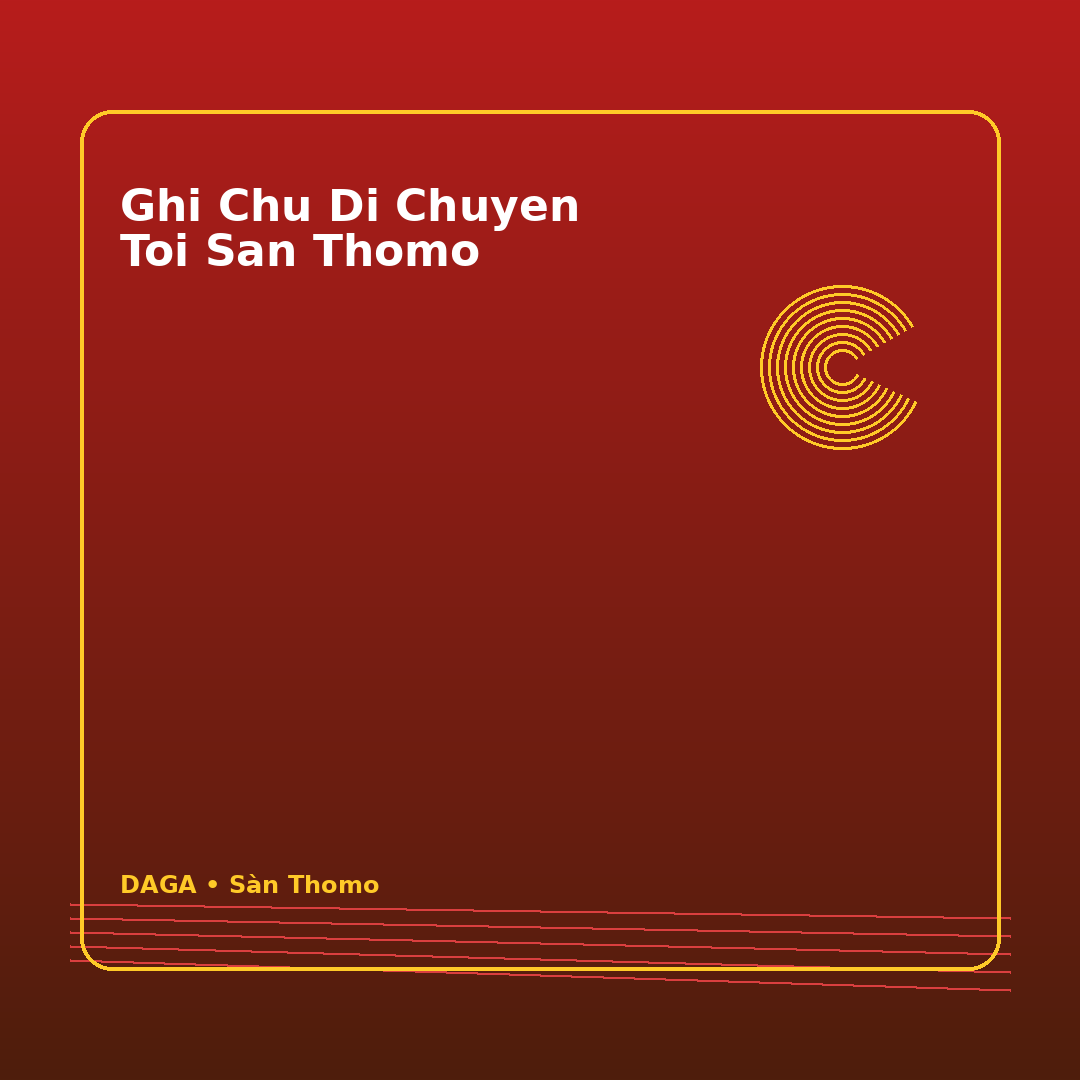 ghi chu di chuyen toi san thomo