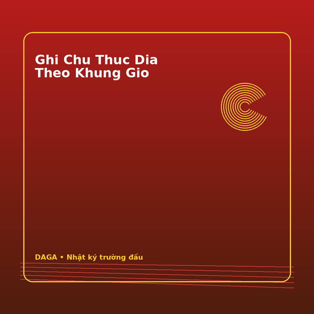 ghi chu thuc dia theo khung gio