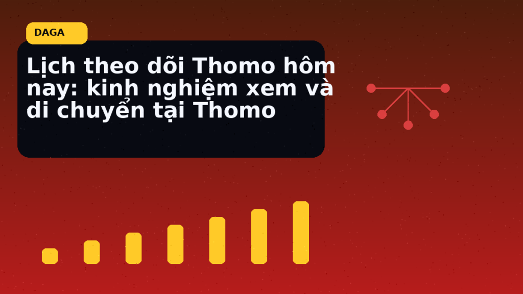 Minh họa thực địa cho Lịch theo dõi Thomo hôm nay: kinh nghiệm xem và di chuyển tại Thomo tại Đá Gà Thomo Radar