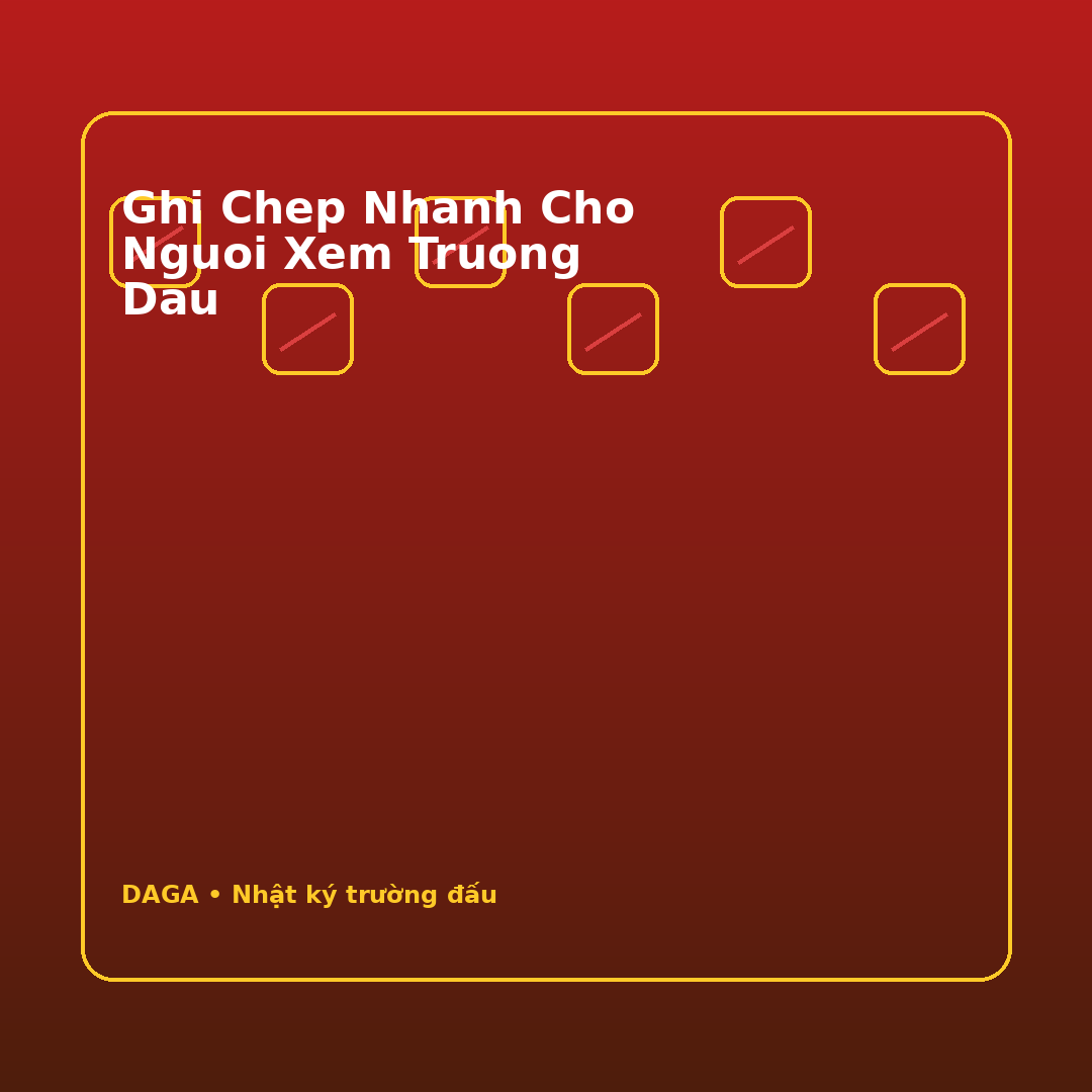 ghi chep nhanh cho nguoi xem truong dau