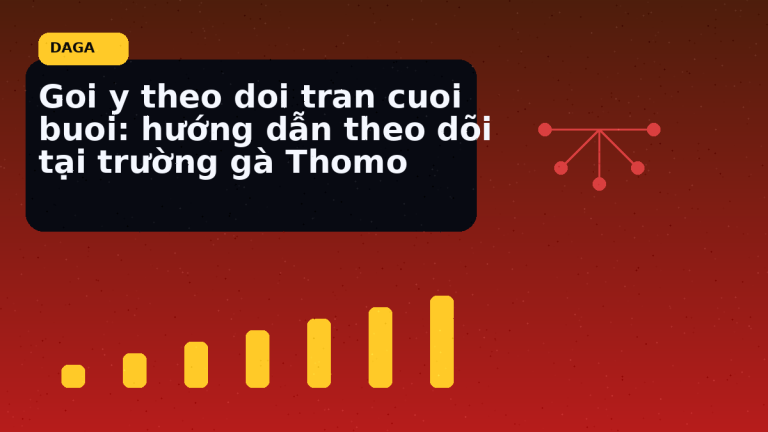Minh họa thực địa cho Goi y theo doi tran cuoi buoi: hướng dẫn theo dõi tại trường gà Thomo tại Đá Gà Thomo Radar