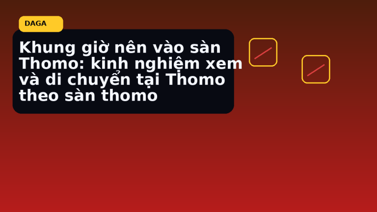 Minh họa thực địa cho Khung giờ nên vào sàn Thomo: kinh nghiệm xem và di chuyển tại Thomo theo sàn thomo tại Đá Gà Thomo Radar