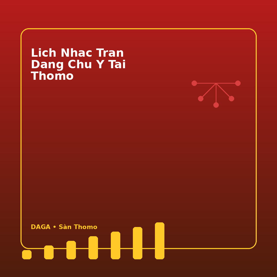 lich nhac tran dang chu y tai thomo