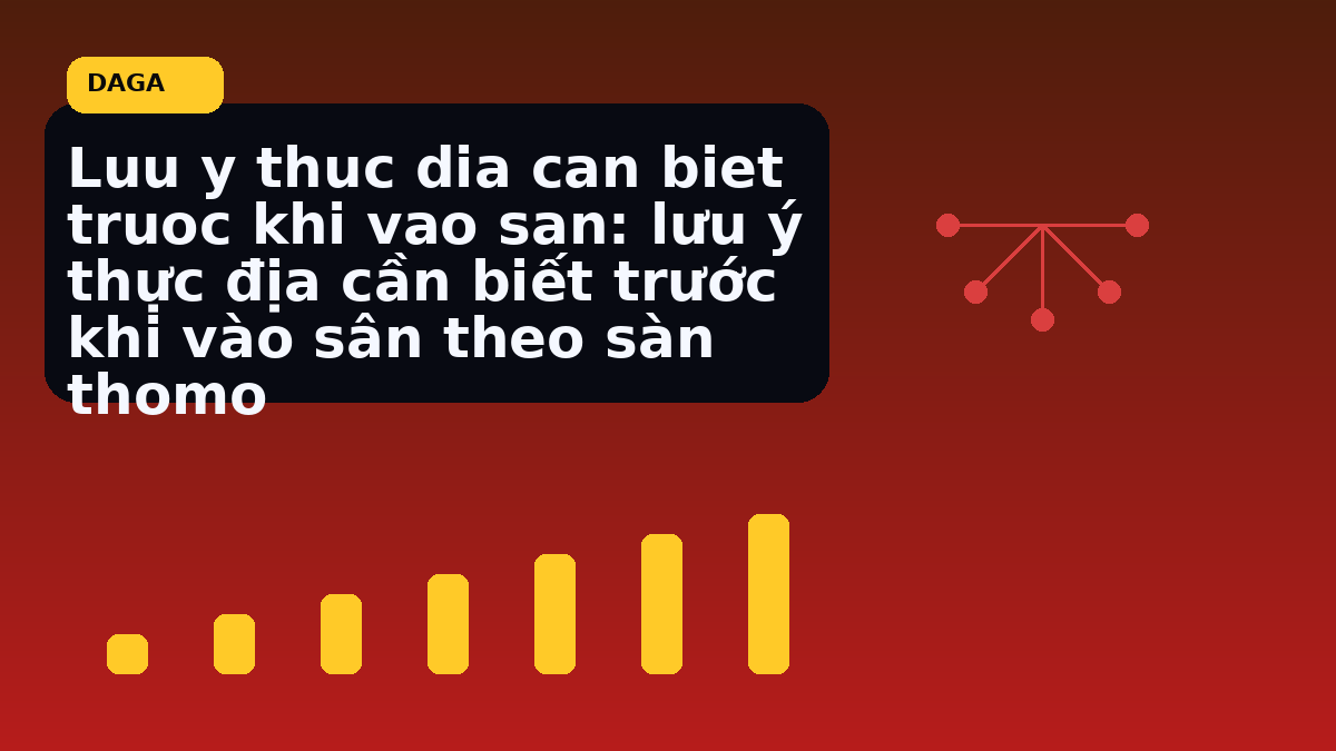 Luu y thuc dia can biet truoc khi vao san: lưu ý thực địa cần biết trước khi vào sân theo sàn thomo