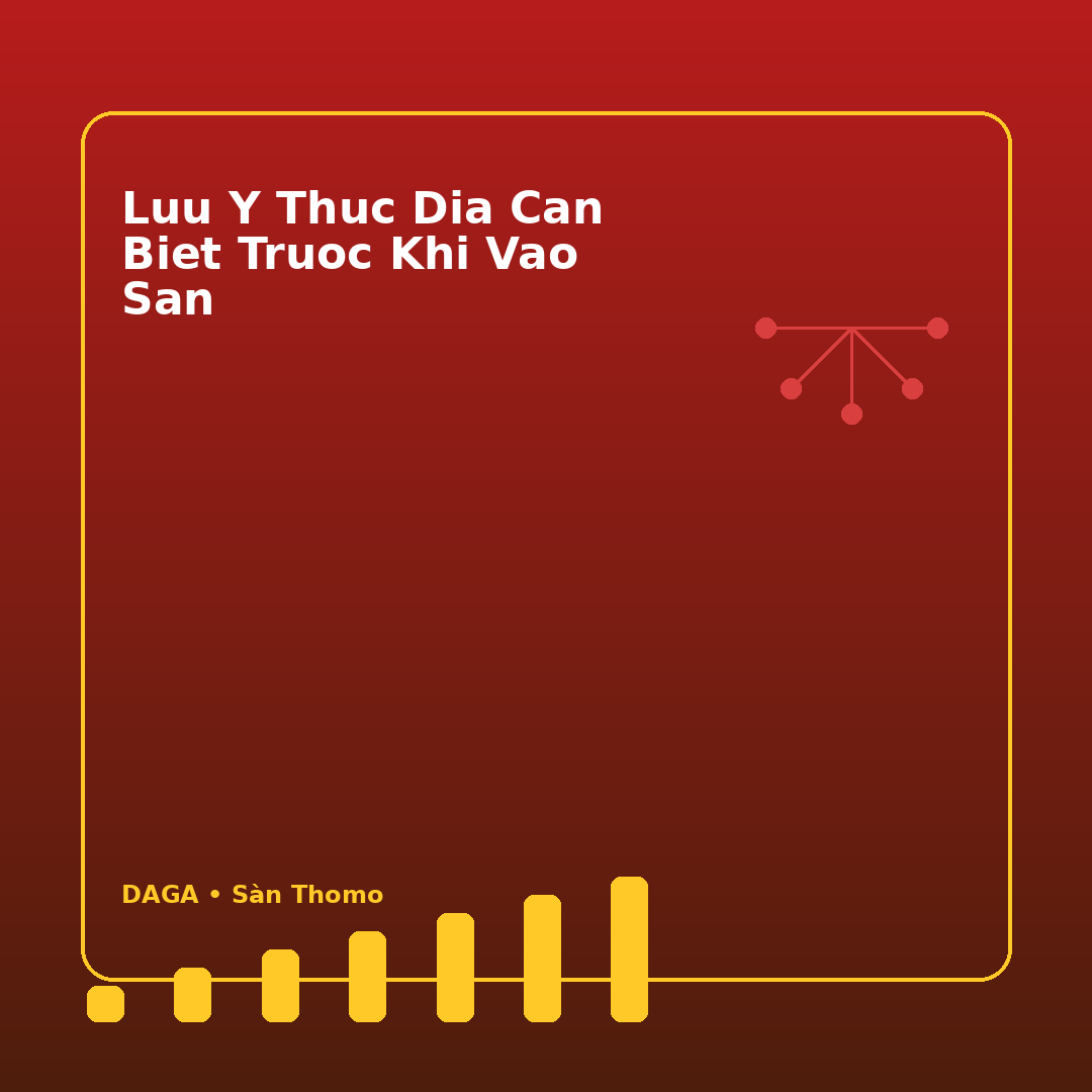 luu y thuc dia can biet truoc khi vao san