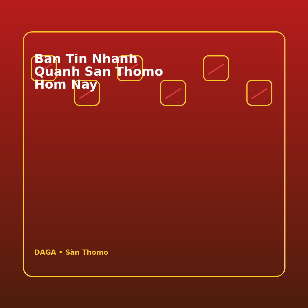 ban tin nhanh quanh san thomo hom nay