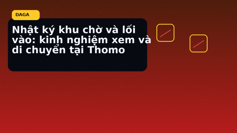 Minh họa thực địa cho Nhật ký khu chờ và lối vào: kinh nghiệm xem và di chuyển tại Thomo tại Đá Gà Thomo Radar