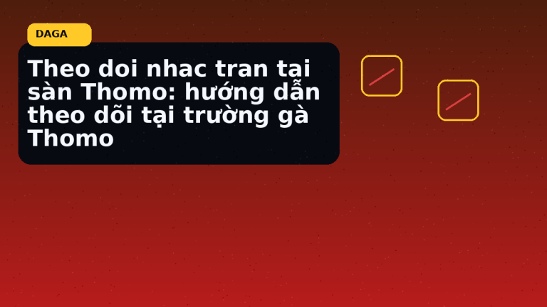 Minh họa thực địa cho Theo doi nhac tran tai sàn Thomo: hướng dẫn theo dõi tại trường gà Thomo tại Đá Gà Thomo Radar