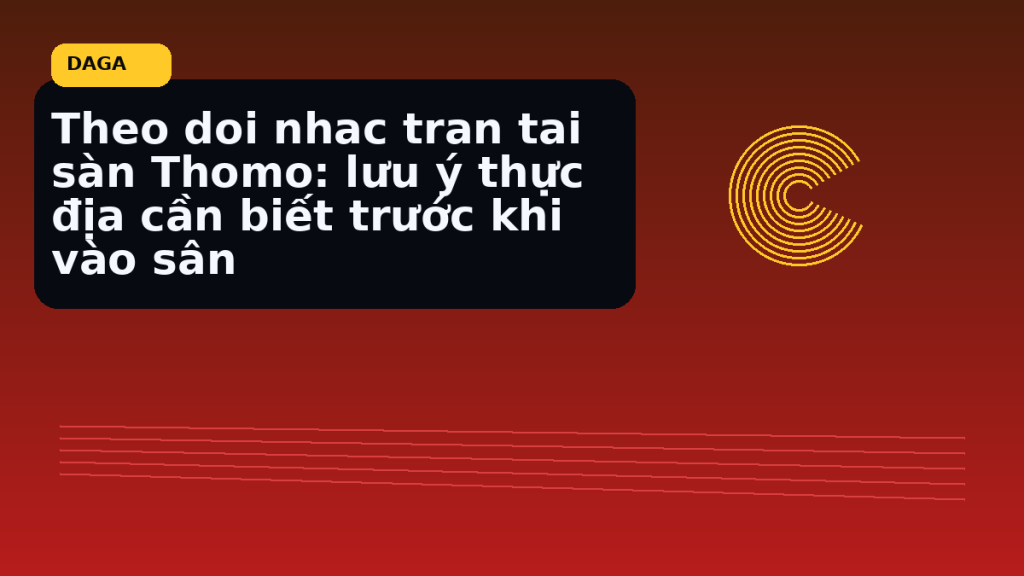 Minh họa thực địa cho Theo doi nhac tran tai sàn Thomo: lưu ý thực địa cần biết trước khi vào sân tại Đá Gà Thomo Radar